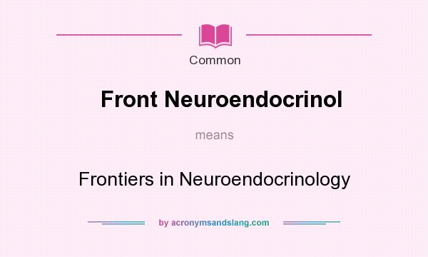 What does Front Neuroendocrinol mean? It stands for Frontiers in Neuroendocrinology