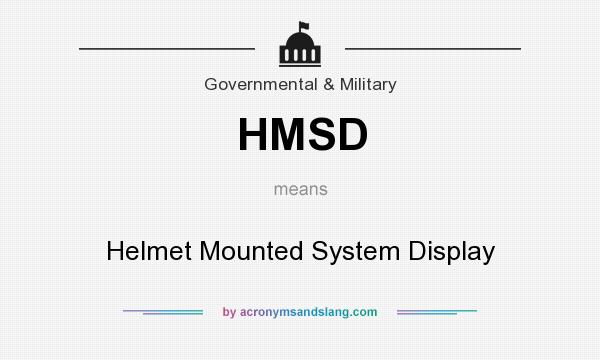 What does HMSD mean? It stands for Helmet Mounted System Display