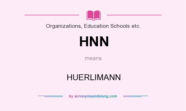 What does HNN mean? It stands for HUERLIMANN