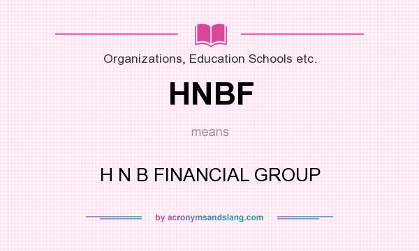 What does HNBF mean? It stands for H N B FINANCIAL GROUP