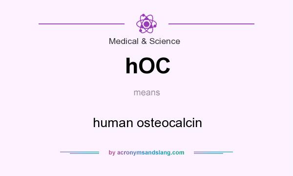 What does hOC mean? It stands for human osteocalcin