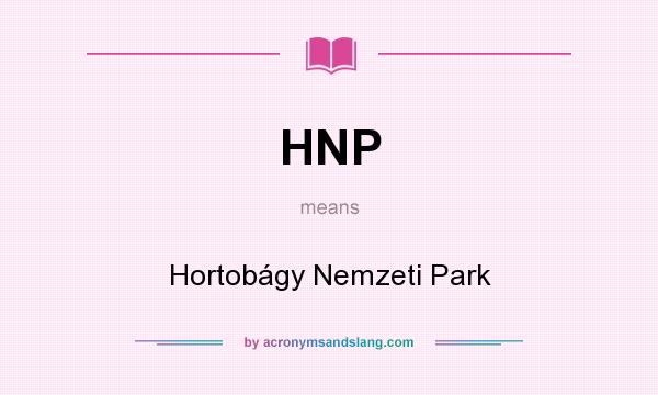 What does HNP mean? It stands for Hortobágy Nemzeti Park