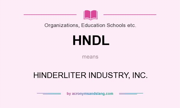 What does HNDL mean? It stands for HINDERLITER INDUSTRY, INC.