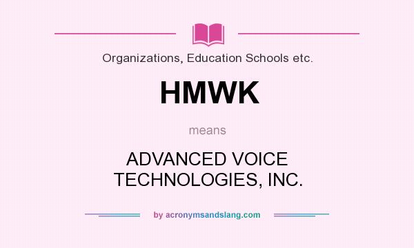 What does HMWK mean? It stands for ADVANCED VOICE TECHNOLOGIES, INC.