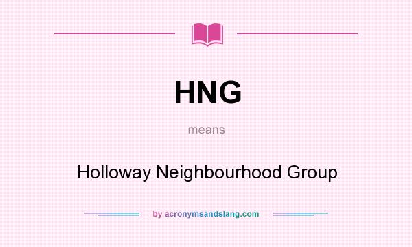 What does HNG mean? It stands for Holloway Neighbourhood Group