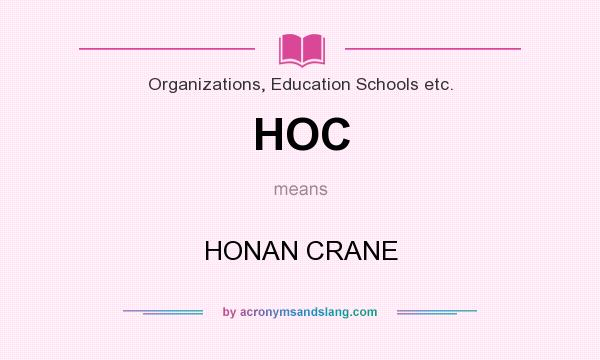 What does HOC mean? It stands for HONAN CRANE