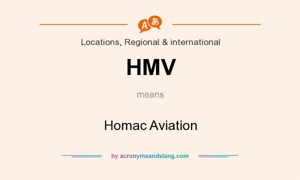 What does HMV mean? It stands for Homac Aviation