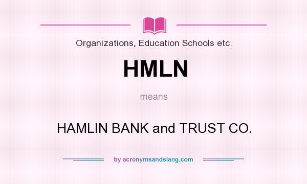 What does HMLN mean? It stands for HAMLIN BANK and TRUST CO.