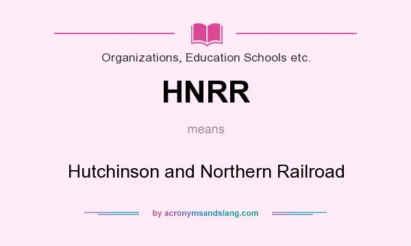 What does HNRR mean? It stands for Hutchinson and Northern Railroad