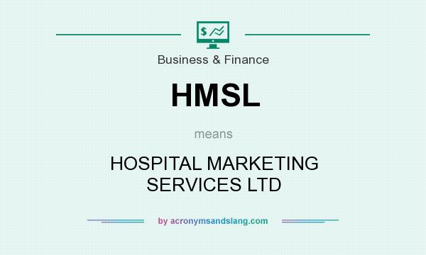 What does HMSL mean? It stands for HOSPITAL MARKETING SERVICES LTD