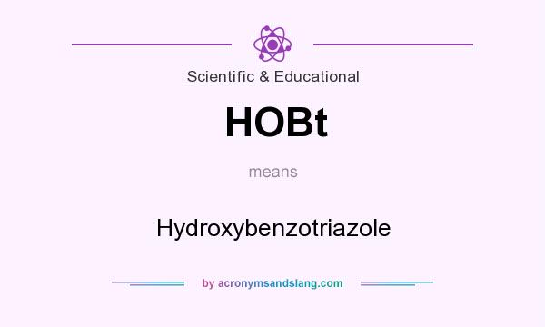 What does HOBt mean? It stands for Hydroxybenzotriazole