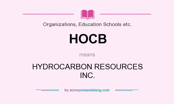 What does HOCB mean? It stands for HYDROCARBON RESOURCES INC.