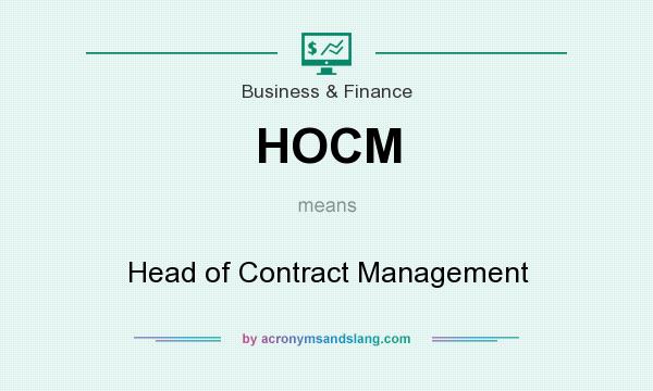 What does HOCM mean? It stands for Head of Contract Management