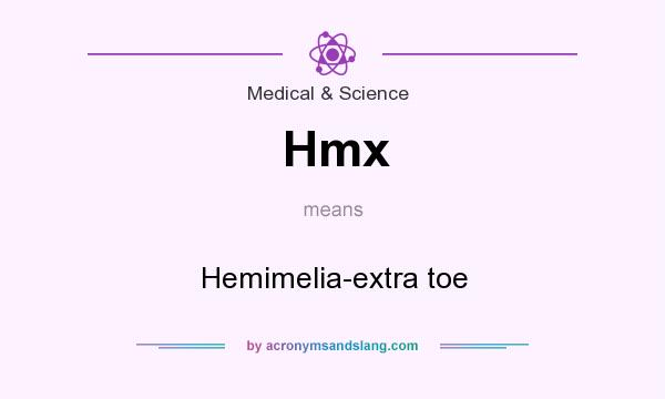 What does Hmx mean? It stands for Hemimelia-extra toe