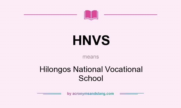 What does HNVS mean? It stands for Hilongos National Vocational School