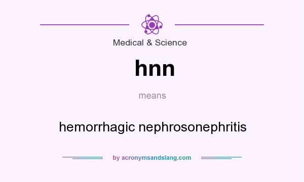 What does hnn mean? It stands for hemorrhagic nephrosonephritis