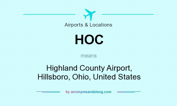 What does HOC mean? It stands for Highland County Airport, Hillsboro, Ohio, United States