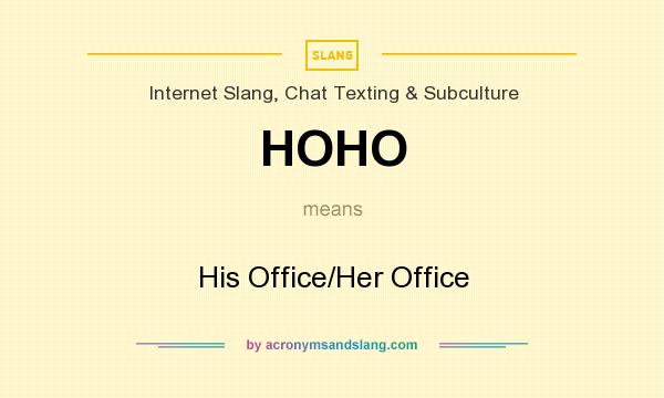 What does HOHO mean? It stands for His Office/Her Office