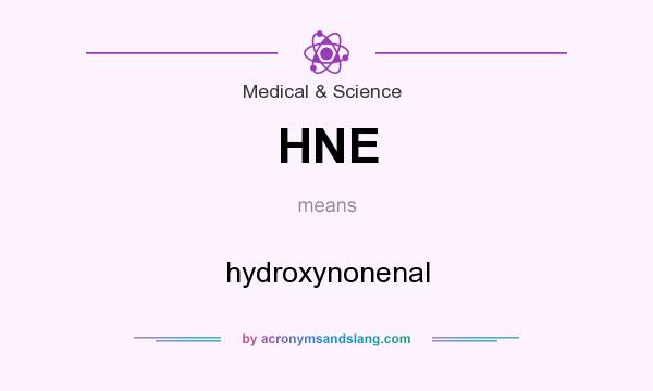 What does HNE mean? It stands for hydroxynonenal