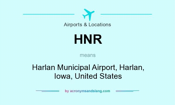 What does HNR mean? It stands for Harlan Municipal Airport, Harlan, Iowa, United States