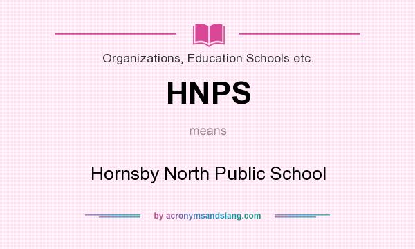 What does HNPS mean? It stands for Hornsby North Public School