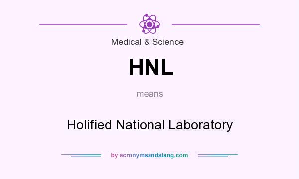 What does HNL mean? It stands for Holified National Laboratory