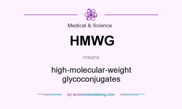 What does HMWG mean? It stands for high-molecular-weight glycoconjugates