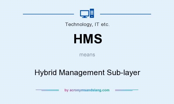 What does HMS mean? It stands for Hybrid Management Sub-layer