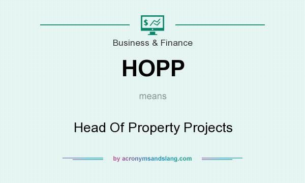 What does HOPP mean? It stands for Head Of Property Projects