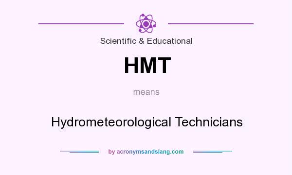 What does HMT mean? It stands for Hydrometeorological Technicians