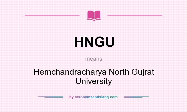 What does HNGU mean? It stands for Hemchandracharya North Gujrat University