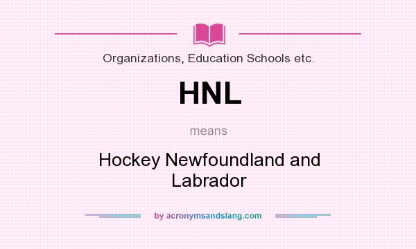 What does HNL mean? It stands for Hockey Newfoundland and Labrador