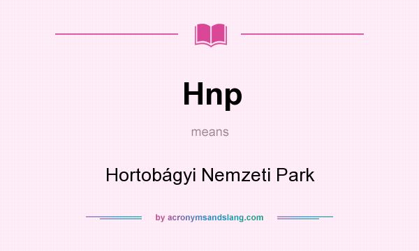 What does Hnp mean? It stands for Hortobágyi Nemzeti Park