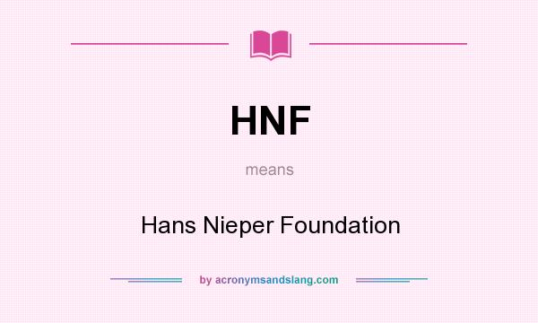 What does HNF mean? It stands for Hans Nieper Foundation