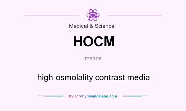 What does HOCM mean? It stands for high-osmolality contrast media