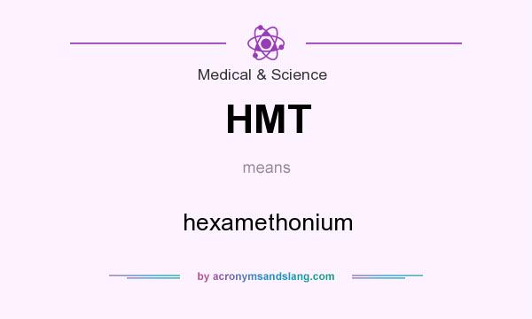 What does HMT mean? It stands for hexamethonium