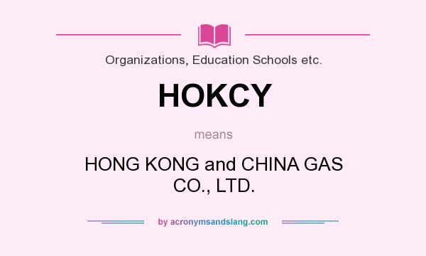 What does HOKCY mean? It stands for HONG KONG and CHINA GAS CO., LTD.