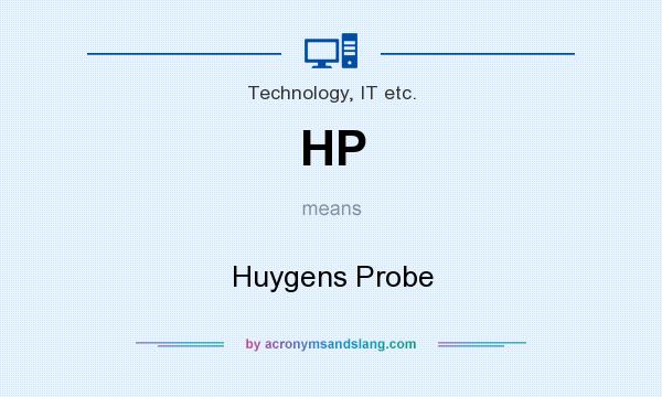 What does HP mean? It stands for Huygens Probe