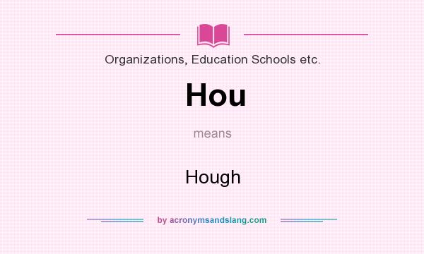 What does Hou mean? It stands for Hough