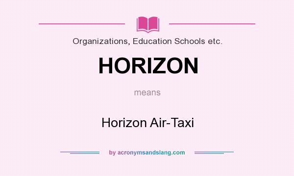 What does HORIZON mean? It stands for Horizon Air-Taxi