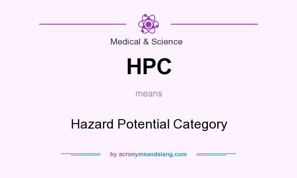 What does HPC mean? It stands for Hazard Potential Category
