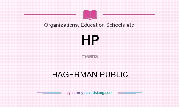 What does HP mean? It stands for HAGERMAN PUBLIC