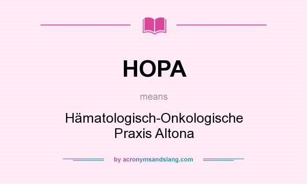 What does HOPA mean? It stands for Hämatologisch-Onkologische Praxis Altona