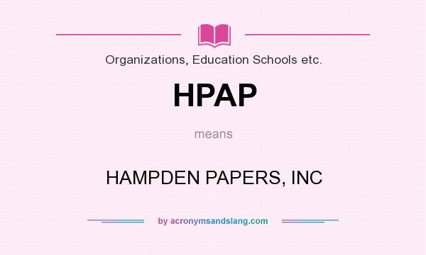 What does HPAP mean? It stands for HAMPDEN PAPERS, INC