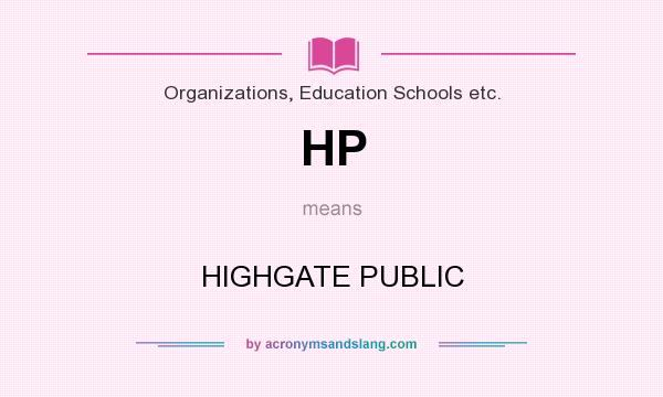 What does HP mean? It stands for HIGHGATE PUBLIC