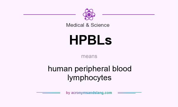 What does HPBLs mean? It stands for human peripheral blood lymphocytes