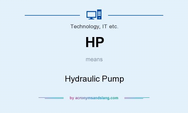 What does HP mean? It stands for Hydraulic Pump