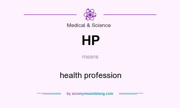 What does HP mean? It stands for health profession