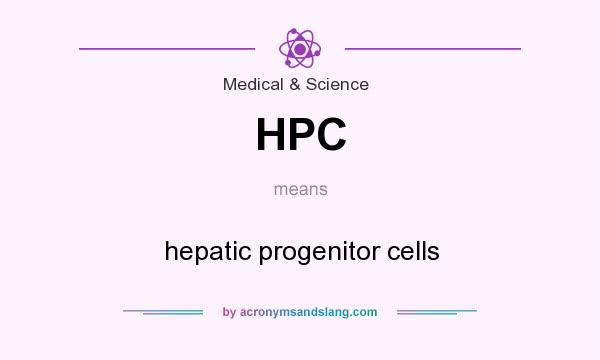 What does HPC mean? It stands for hepatic progenitor cells