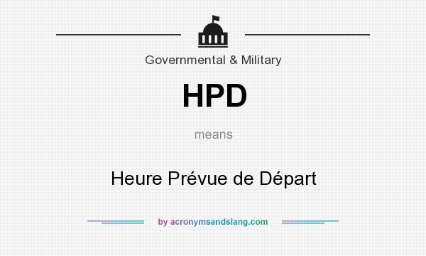 What does HPD mean? It stands for Heure Prévue de Départ